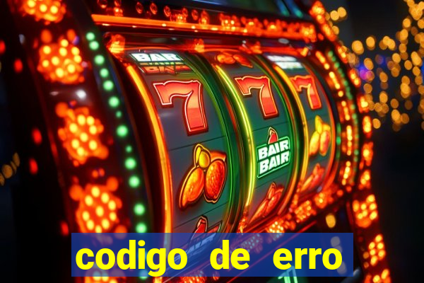 codigo de erro s105 bet365